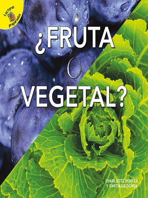 cover image of Fruta o vegetal: Fruit or Vegetable?